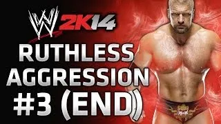 WWE 2K14 30 Years of Wrestlemania - Ruthless Aggression (Ending) - Gameplay Walkthrough Part 3