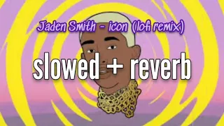 Jaden Smith - icon (lofi remix) (slowed + reverb)