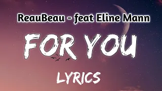 ReauBeau - For You [Lyrics] (feat. Eline Mann)NCS