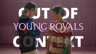 young royals but out of context