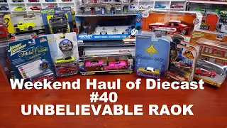 Weekend Haul of Diecast #40 WOW UNBELIEVABLE RAOK !!!