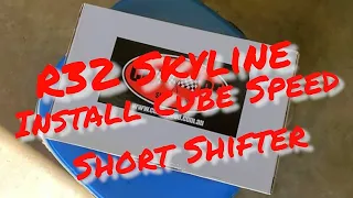 R32 Skyline - Install Cube Speed Short Shifter