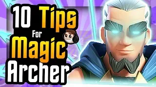 10 Tips to DOMINATE with MAGIC ARCHER!