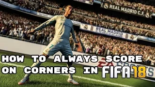FIFA 18 How to always score on corner kicks