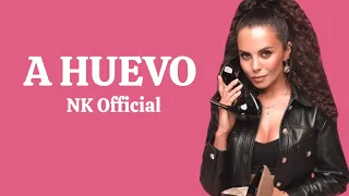 NK - A HUEVO (Letra/Lyrics)