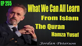 255What We Can All Learn From Islam & The Quran   Hamza Yusuf   EP 255