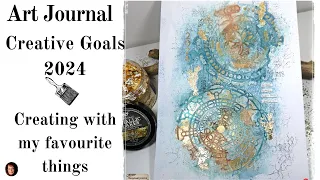 Art Journaling with my favourite things - Creative Goals 2024