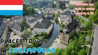 What Places to Visit in Luxembourg ?