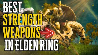 Top 10 Best Strength Weapons For Elden Ring DLC