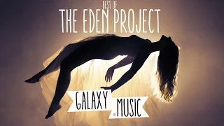 Best of The Eden Project & EDEN // Chillout Mix