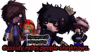 |Cassidy rates the people she knows!| |FNaF AU| |1st AU|