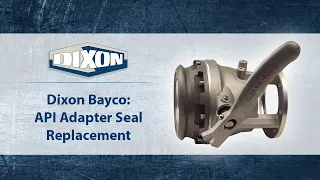 Dixon Bayco: API Adapter Seal Replacement