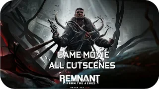 Remnant From the Ashes All Cutscenes Full Movie HD