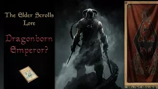 Could the Dragonborn become emperor? - The Elder Scrolls Lore discussion