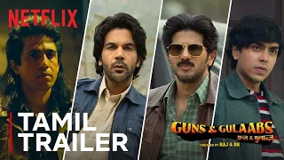 Guns and Gulaabs Official Tamil Trailer 2 | Raj and DK | RajKummar | Dulquer | Coming August 18