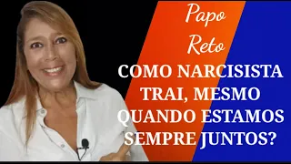 COMO NARCISISTA TRAI, MESMO QUANDO ESTAMOS SEMPRE JUNTOS? #narcisista #narcisistas