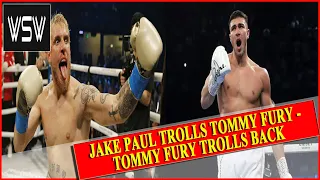 Jake Paul Trolls Tommy Fury - Tommy Fury Trolls Back