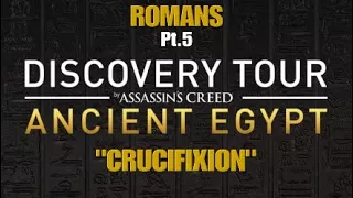 Assassin's Creed:ORIGINS "DISCOVERY TOUR" ROMANS Pt.5 "CRUCIFIXION" , FOURTWENTYGUITAR