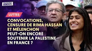 CONVOCATIONS, CENSURE DE RIMA HASSAN ET MÉLENCHON : PEUT-ON ENCORE SOUTENIR LA PALESTINE EN FRANCE ?