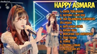 HAPPY ASMARA "CINTA TERLARANG, SAYUNK I LOVE YOU" FULL ALBUM TERBARU 2023