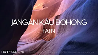 Fatin - Jangan Kau Bohong (Lirik)