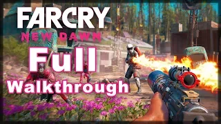 Far Cry New Dawn Full Walkthrough!  (PC HIGH SETTINGS! 60fps)