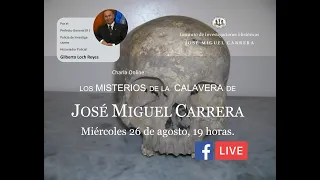 Charla online: Los Misterios de la Calavera de José Miguel Carrera.