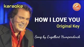 HOW I LOVE YOU | ENGELBERT HUMPERDINCK | KARAOKE | ORIGINAL KEY | HD