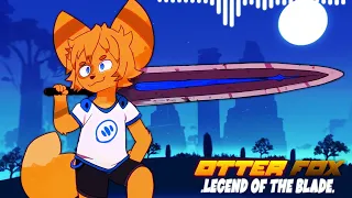 Music: OtterFox Legend OF The Blade