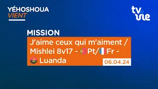 J'aime ceux qui m'aiment / Mishlei 8v17 - 🇵🇹Pt/🇫🇷Fr -🇦🇴 Luanda (06/04/24)