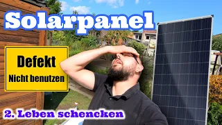 Defektes Solarpanel / Modul 2. Leben schenken / DIY Instandsetzung