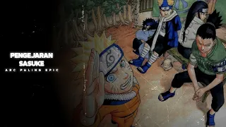 BUKTI JIKA PENGEJARAN SASUKE ADALAH ARC PALING EPIC