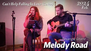 Melody Road | Can't Help Falling In Love (Cover)