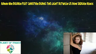 Armin van Buuren feat Christian Burns-This light between us Roni Sadgan remix