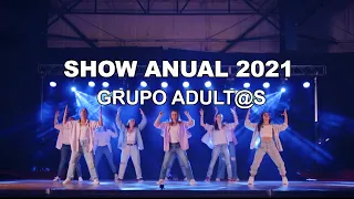 SHOW ANUAL 2021 - Coreo ADULT@S by URBAN DANCE ESQUEL