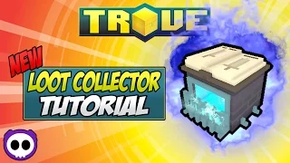 HOW TO USE THE NEW LOOT COLLECTOR! - Trove Loot Collector Guide & Tutorial