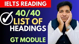 IELTS Reading 40/40 List of Headings - GT Module By Asad Yaqub