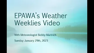 Weather weeklies video for Sunday January 29th, 2023