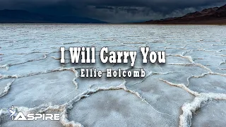 I Will Carry You - Ellie Holcomb [Lyric Video]