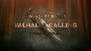Miracle Of Sound-Valhalla Calling(Ezara Bootleg)