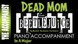 DEAD MOM from BEETLEJUICE - Piano Accompaniment - Karaoke