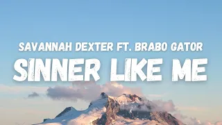 Savannah Dexter ft. Brabo Gator - Sinner Like Me (Lyrics) (TikTok Song)