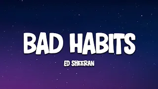 Bad Habits 🔥 Ed Sheeran (Lyric) || Remix 2024