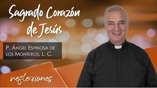 Sagrado Corazón de Jesús - Padre Ángel Espinosa de los Monteros