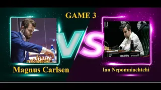 Carlsen vs Nepo - GAME 3 - World Chess Championship 2021