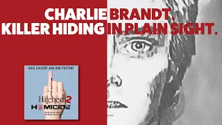 Uncovering the Chilling Story of Carl Brandt: A Killer in Plain Sight | Hitched 2 Homicide