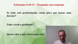 Eclesiastes 6:10-12 - Perguntas sem respostas