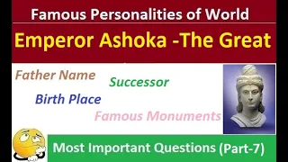 Emperor Ashoka - The Great : MCQ GK Trivia Quiz on Famous World Personalities with answers (Part-7)