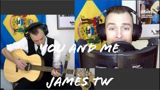 You and Me - James TW (Acoustic Cover)