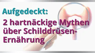 Schilddrüsen-Ernährung? Fall nicht auf diese Mythen rein!